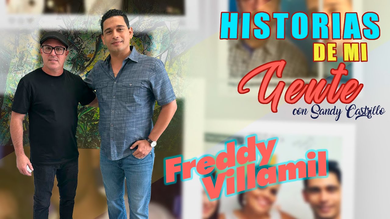 Historias de mi gente Capítulo 7 Fredy Villamil, pintor cubano. 