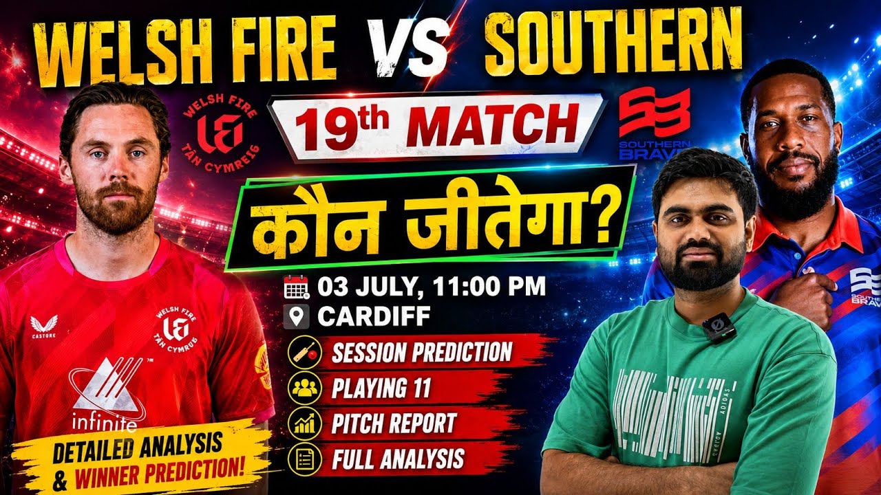 Welsh fire vs southern brave the hundred 19th match prediction, wef vs sob today match prediction