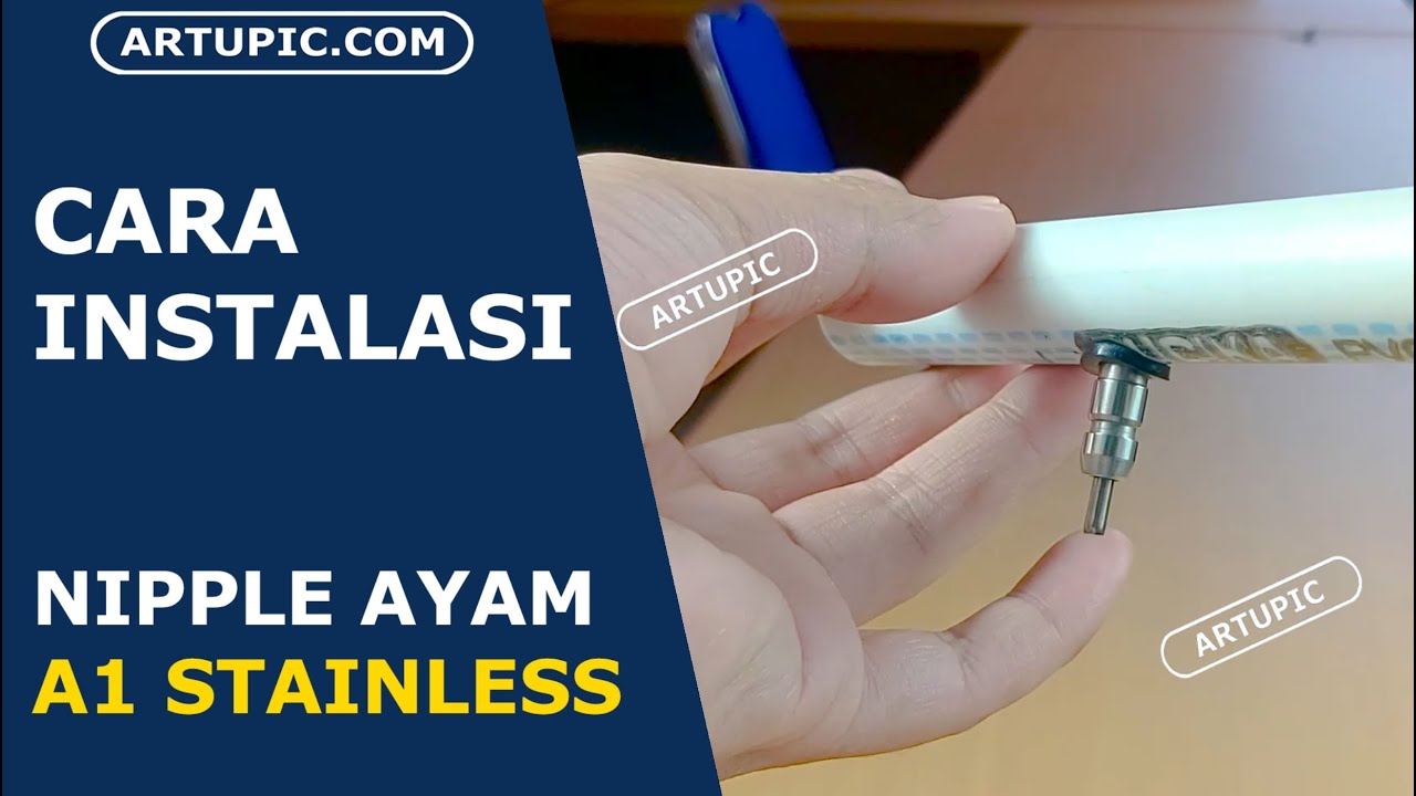 Cara Instalasi Nipple Ayam A1 Stainless Artupic