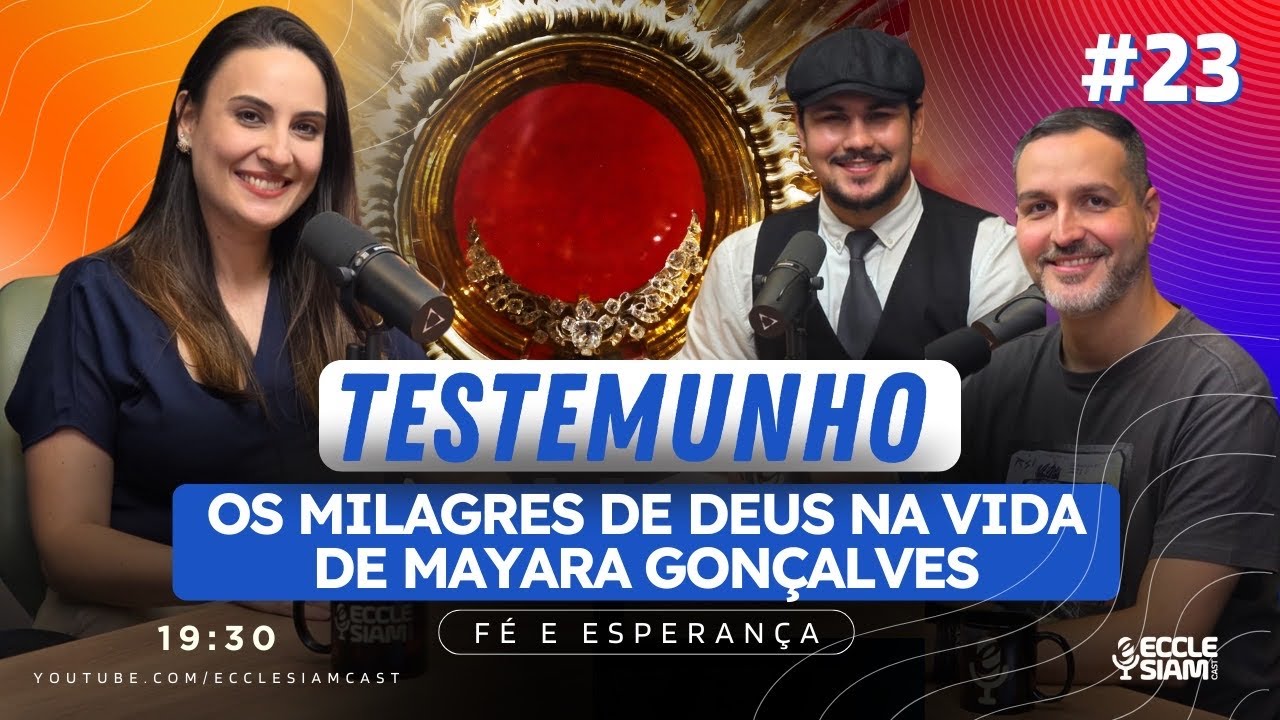 ELA VENCEU O CÂNCER E GEROU VIDA — TESTEMUNHO DE MAYARA GONÇALVES #ECCLESIAMCAST