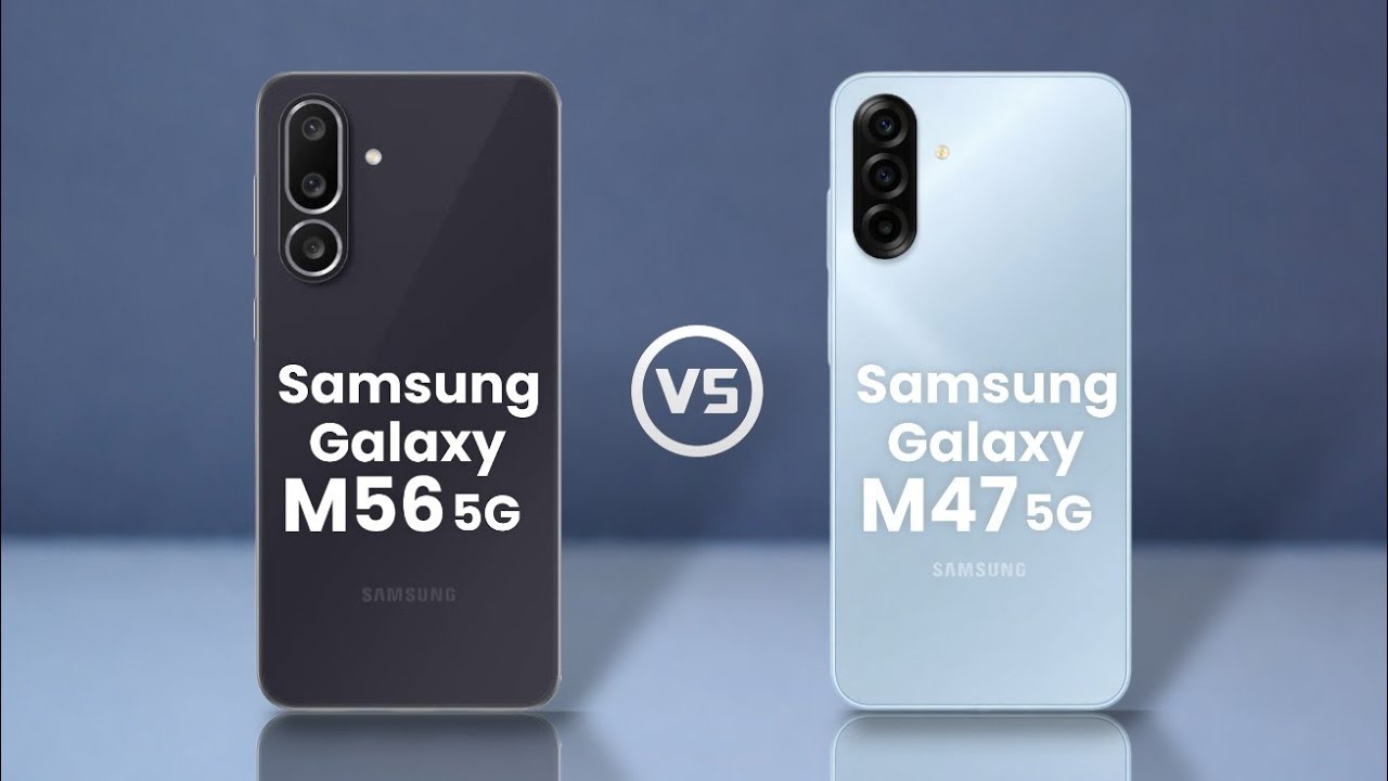 Samsung Galaxy M56 5G VS Samsung Galaxy M47 5G full comparision #samsung #review 