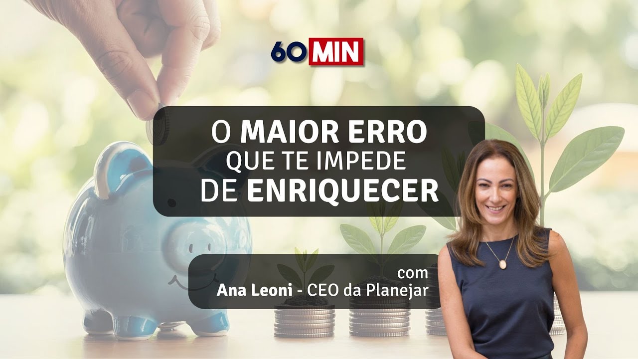 Planejamento Financeiro e o Erro que Impede 99% dos Brasileiros de Enriquecer | Ana Leoni (Planejar)