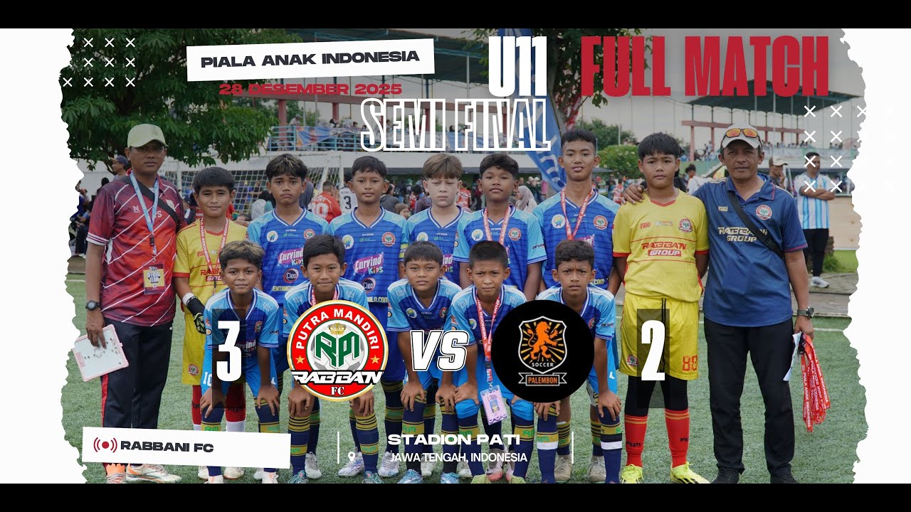 PIALA ANAK INDONESIA U11 2025 (SEMI FINAL) : RABBANI VS PALEMBON FC | 28 DESEMBER 2025