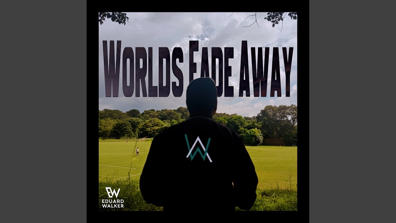 Worlds Fade Away