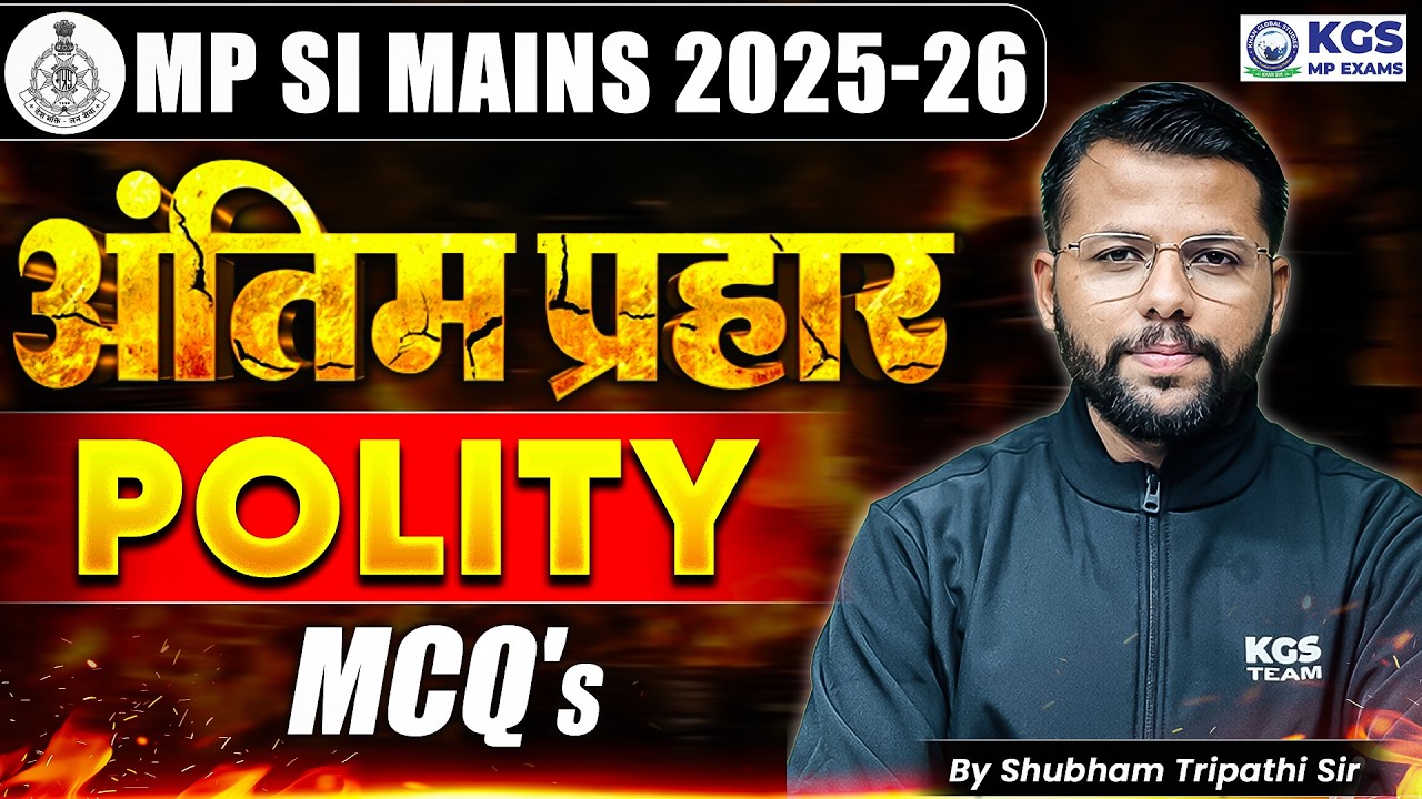 MP SI Mains 2025-26 | MPSI Polity Important Questions | By Shubham Tripathi Sir | KGS MP Exams