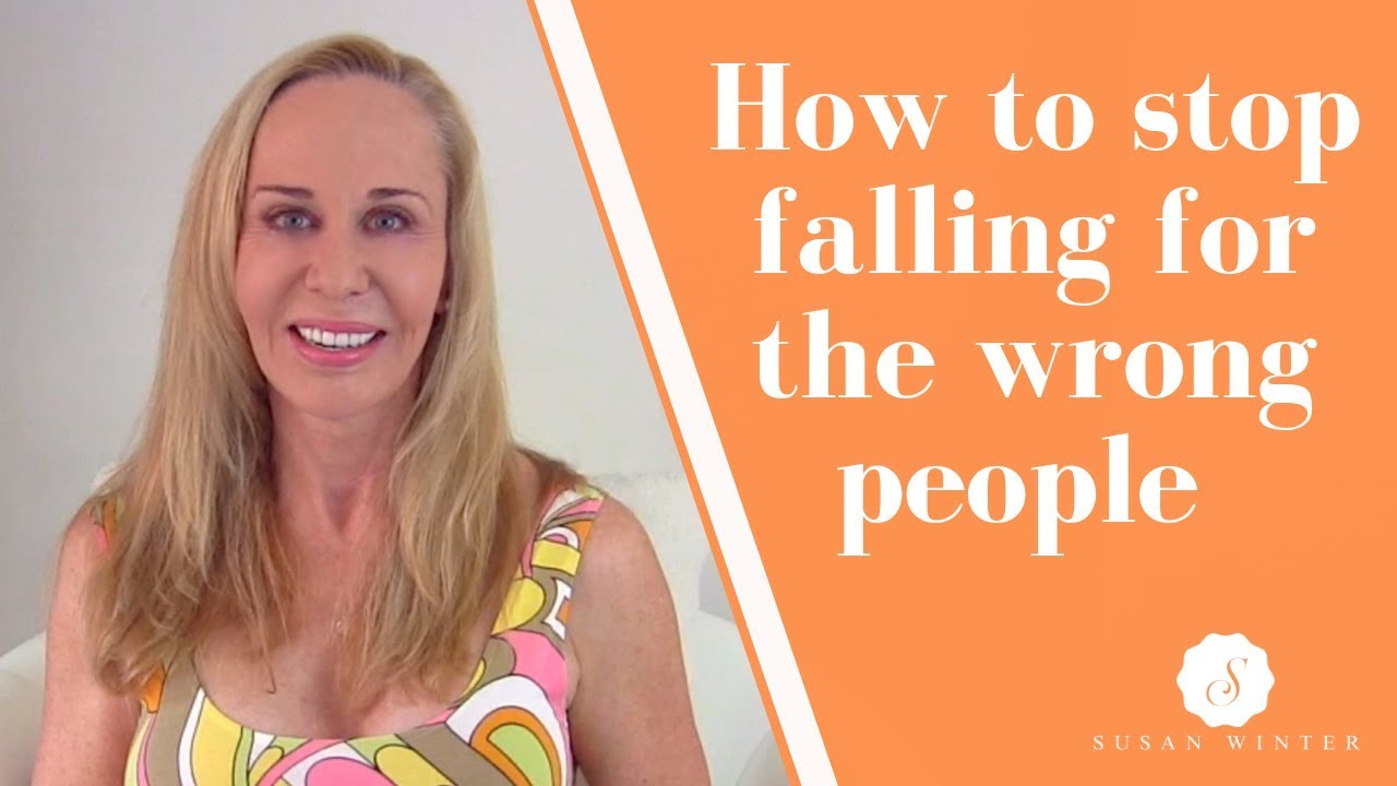 How to stop falling for the wrong people — Susan Winter