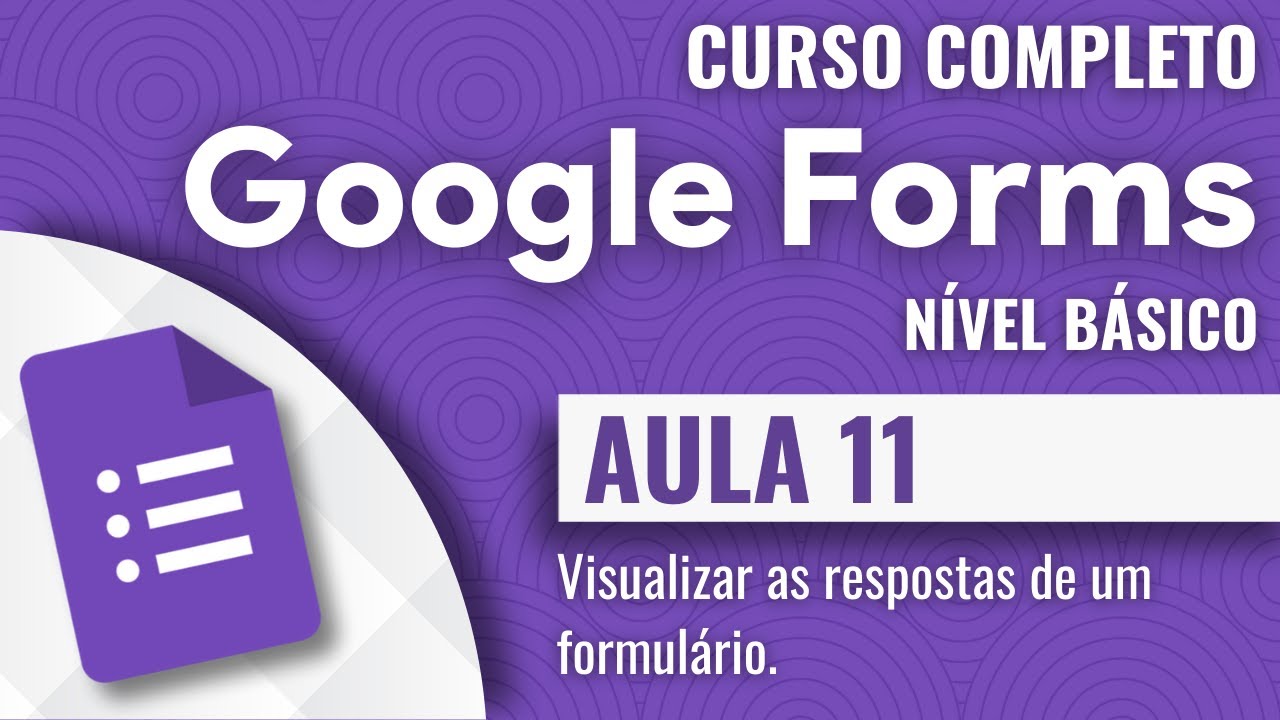 Google Forms | 11 | Visualizar as respostas de um formulário.