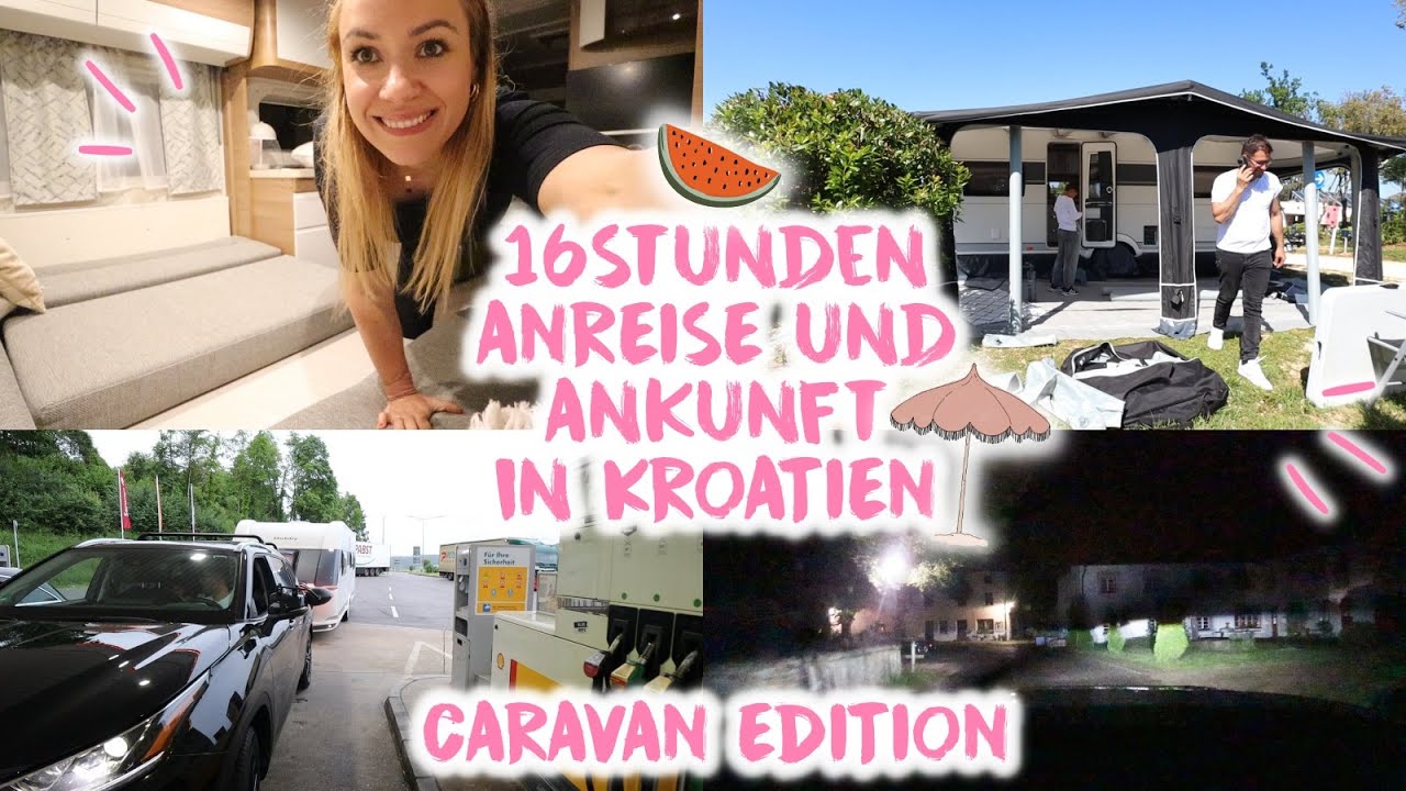 16h Anreise & Ankunft in Kroatien🏝️mit dem Wohnwagen • 5 Sterne Resort🤩• Aufbau • Maria Castielle