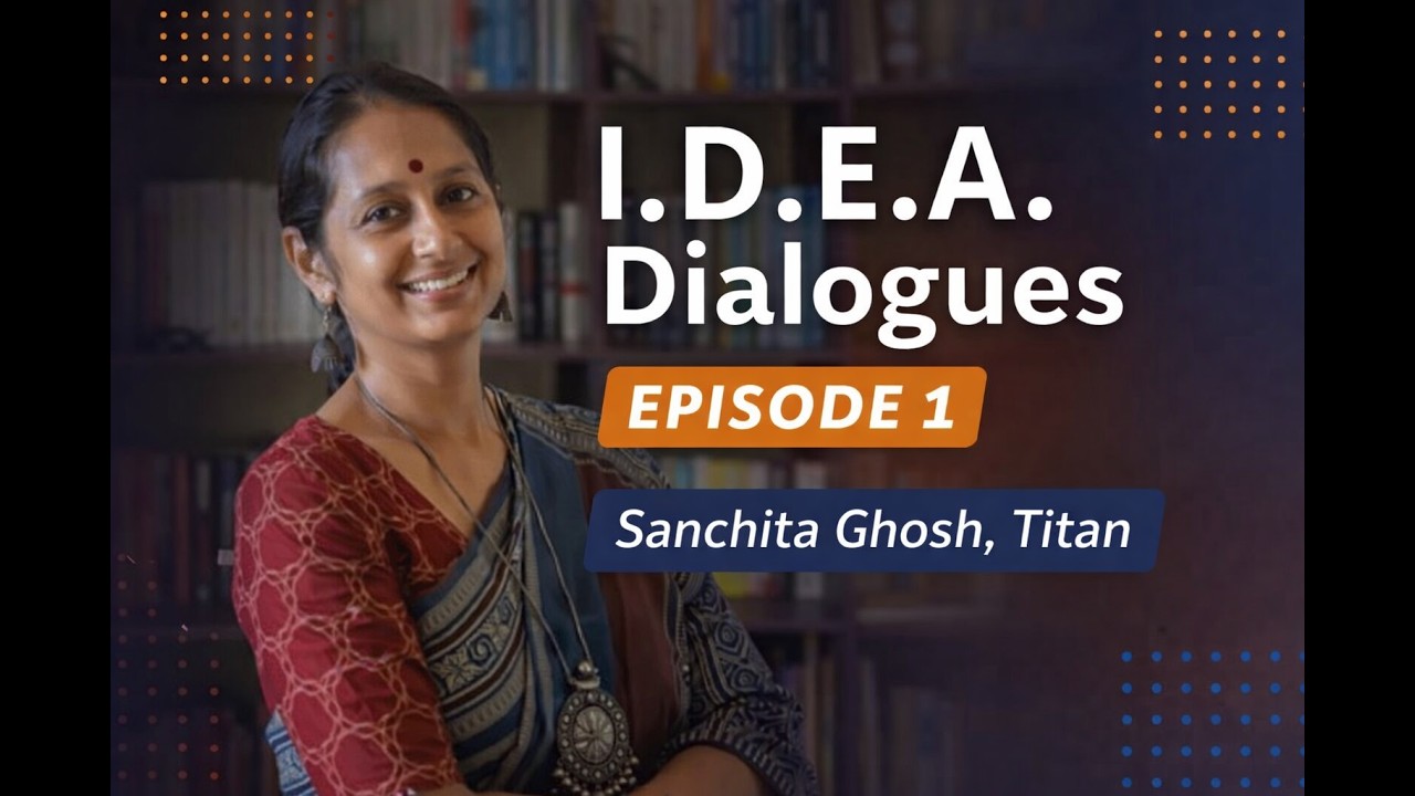 I.D.E.A. Dialogues : Episode 1 | Sanchita Ghosh, Head - Inclusion & Belonging, Titan