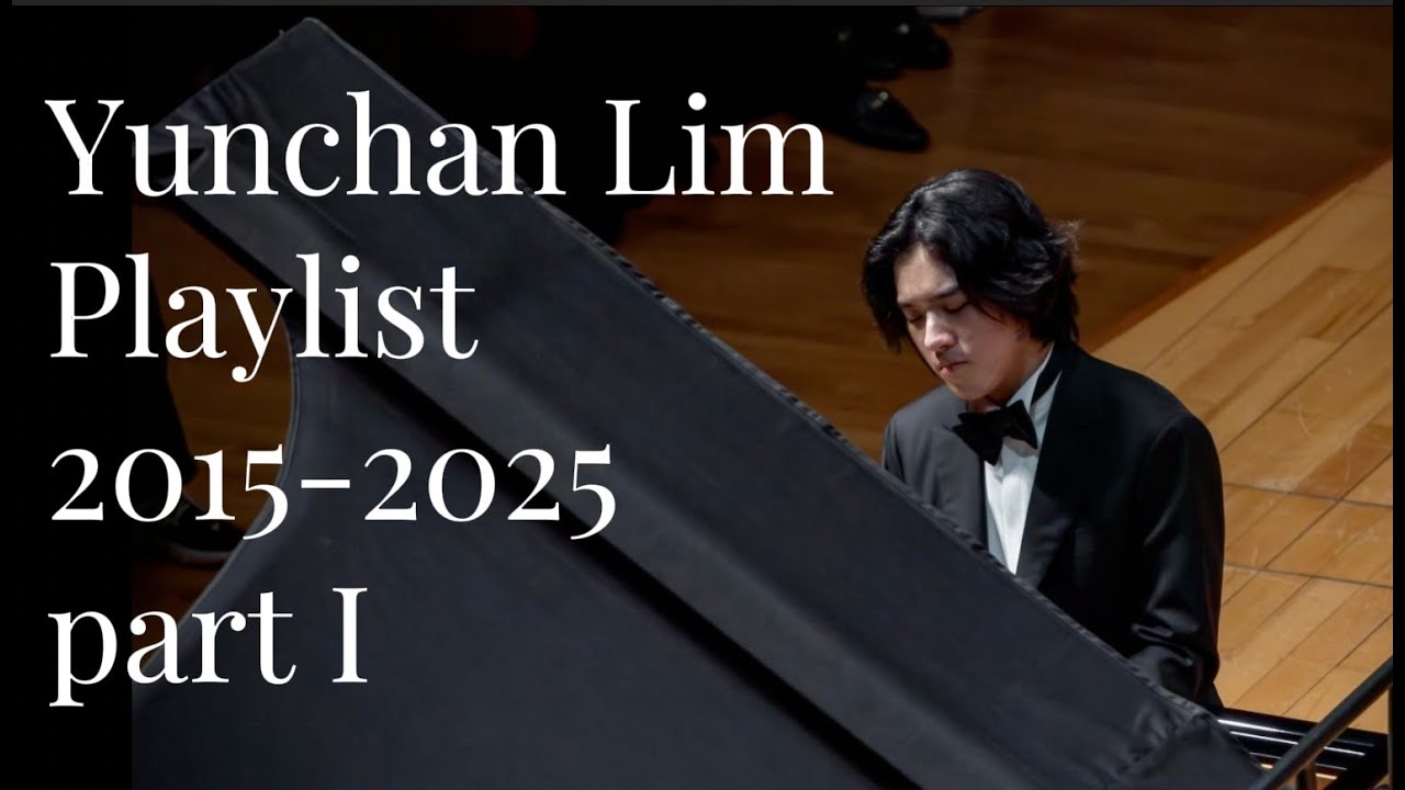 Yunchan Lim Playlist (2015-2025) part 1