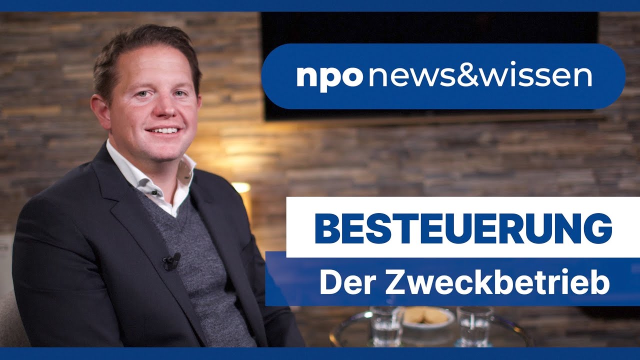 Gemeinnützige Buchhaltung: Der Zweckbetrieb – npo news&wissen Folge 17