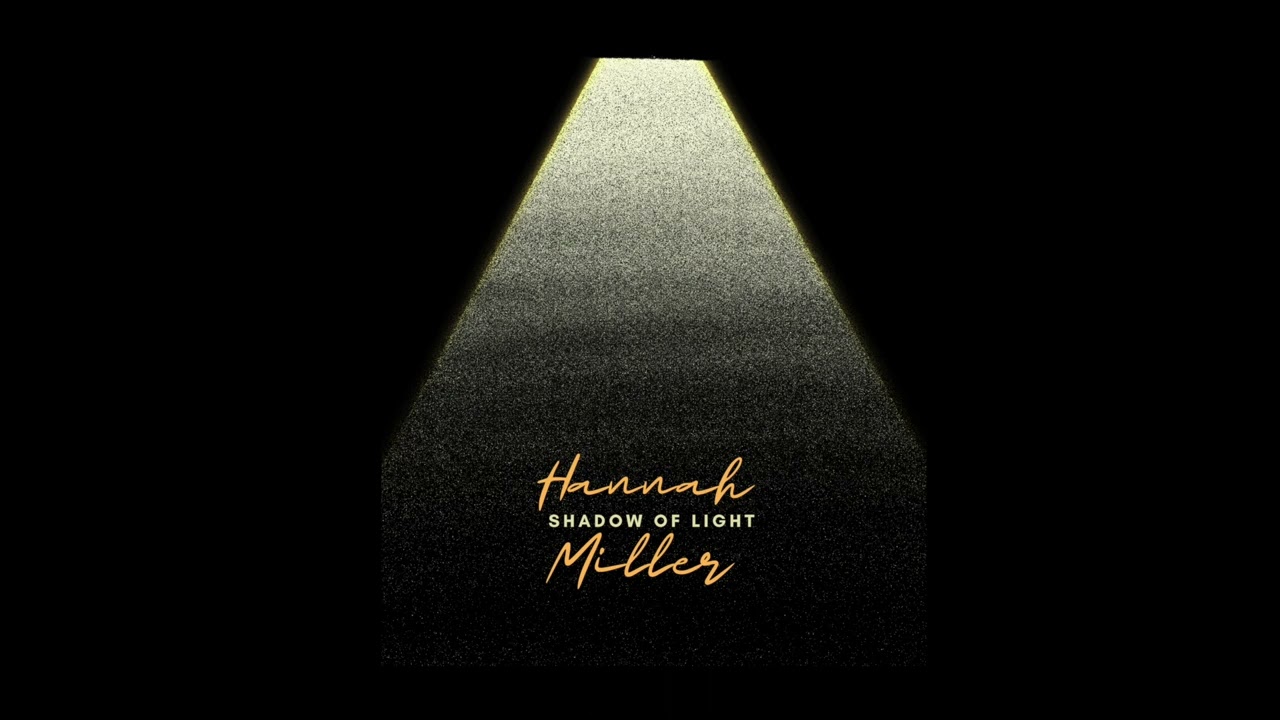 Shadow of Light- by Hannah Miller