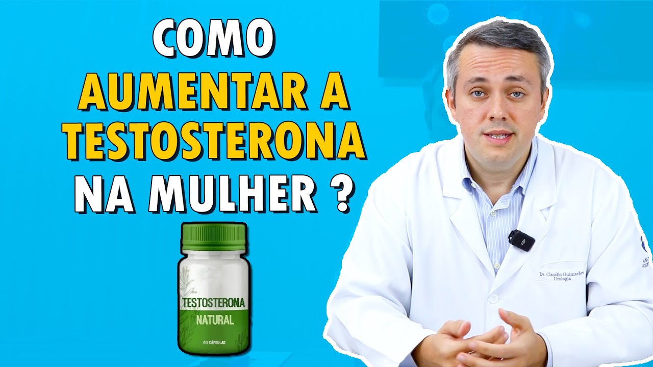 Como Aumentar a Testosterona Na Mulher? | Dr. Claudio Guimar&atilde;es