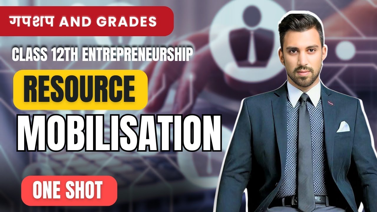 Entrepreneurship | Resource Mobilisation | One Shot