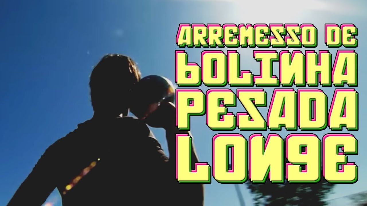 ARREMESSO DE BOLINHA PESADA LONGE