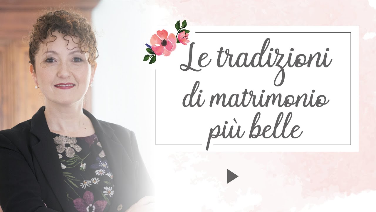 Le tradizioni di matrimonio più belle - Matrimoni con l'accento - Roberta Patanè