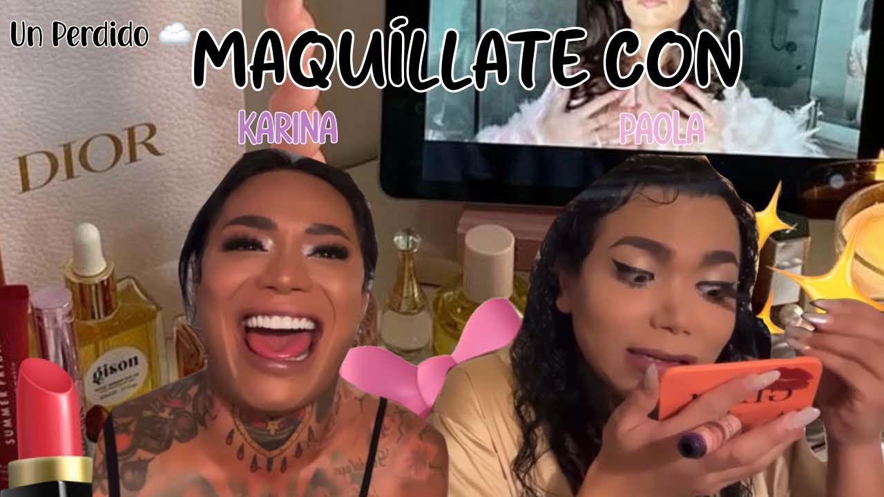 MAQUÍLLATE CON PAOLA Y KARINA 🐶🎀 || Las Perdidas 💋💄 || Un Perdido || ☁️✨