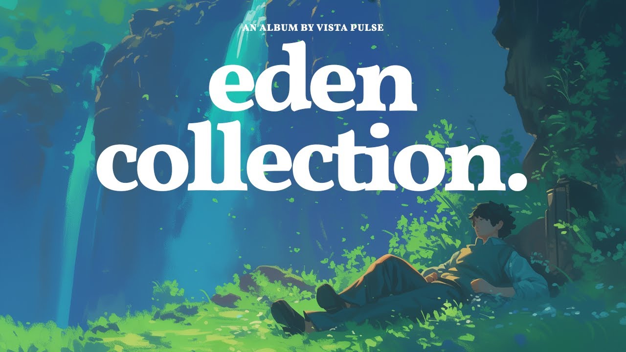 eden collection. (slowed + reverb) | Healing & Reflective Vibes