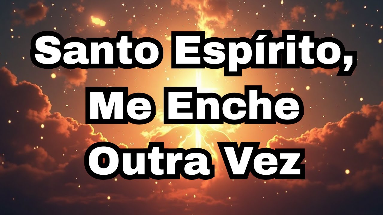 Santo Espírito, Me Enche Outra Vez / Música / Gospelmusic