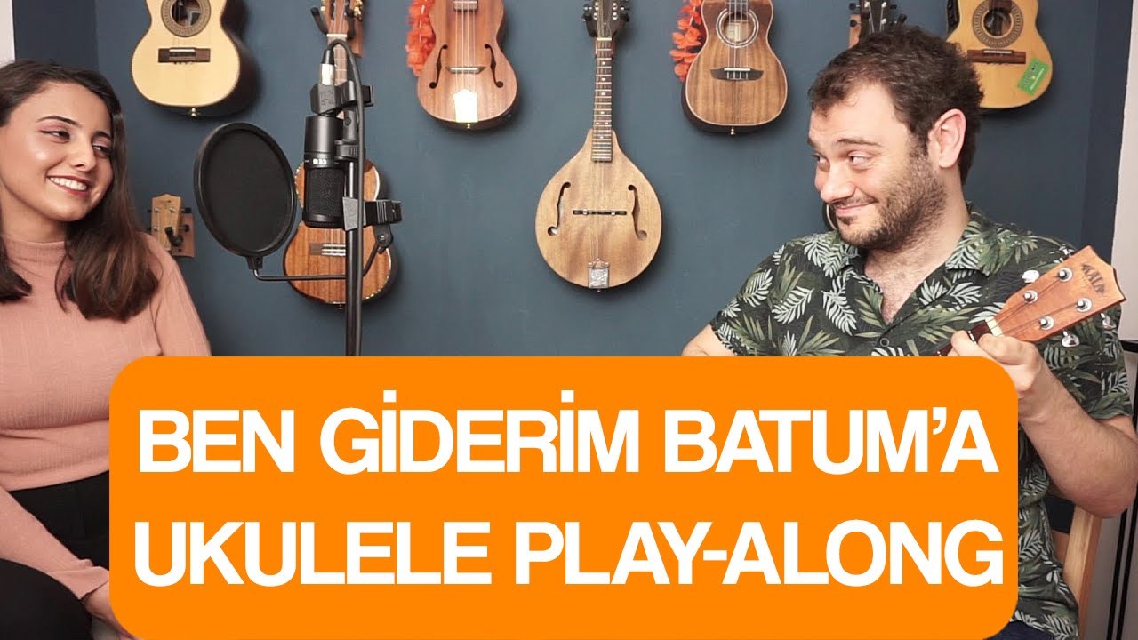 BEN GİDERİM BATUM'A - BET&Uuml;L ARIKAN & ERKİN SOYLU (UKULELE PLAY-ALONG)