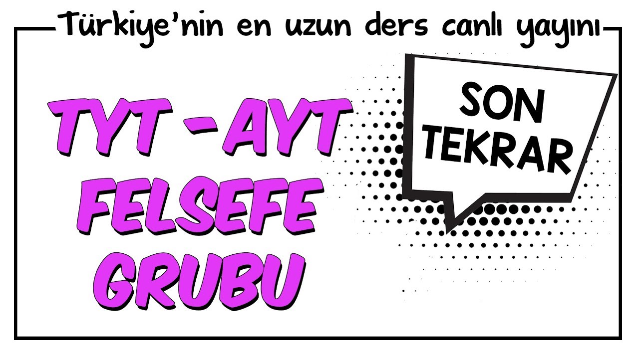 TYT - AYT Felsefe Grubu (Felsefe, Psikoloji, Sosyoloji, Mantık) Son Tekrar