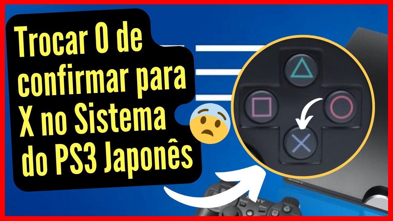 A ferramenta surpreendente para ajudá-lo a Troca (O) por (X) para CONFIRMA no SISTEMA do PS3 Japonês