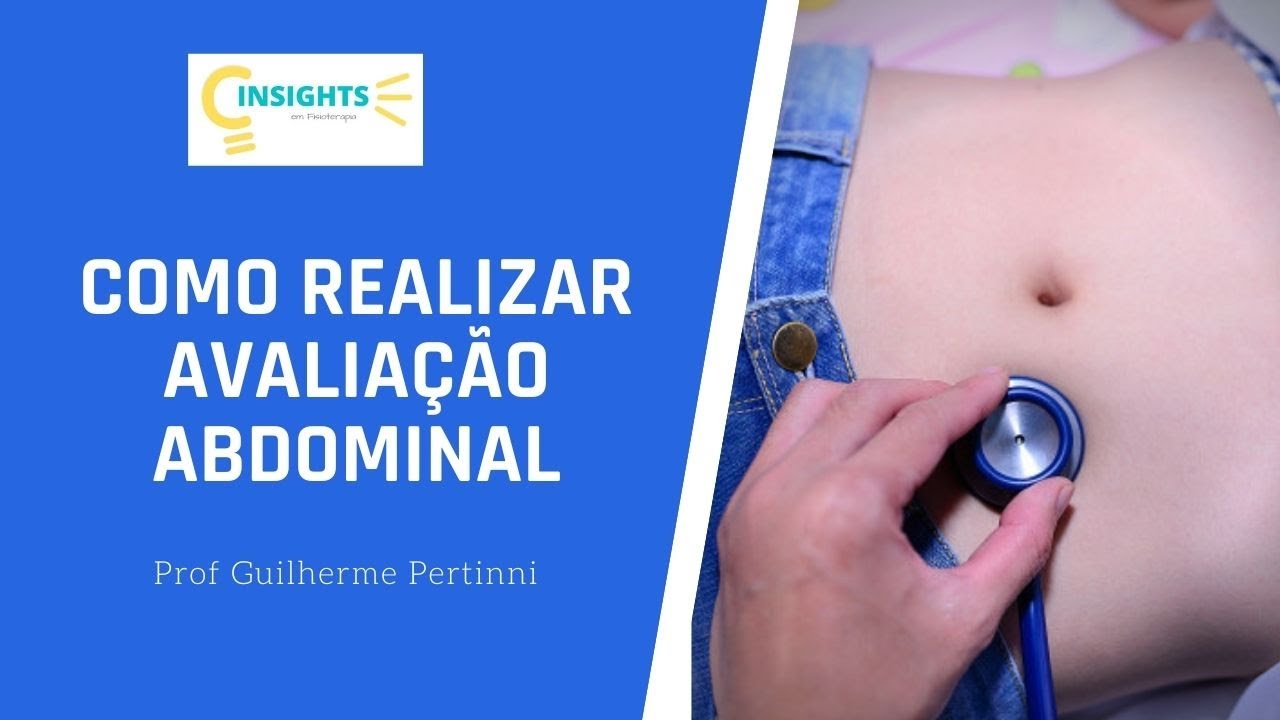 Como realizar avaliação abdominal (inspeção, palpação e ausculta intestinal).#Fisioterapia