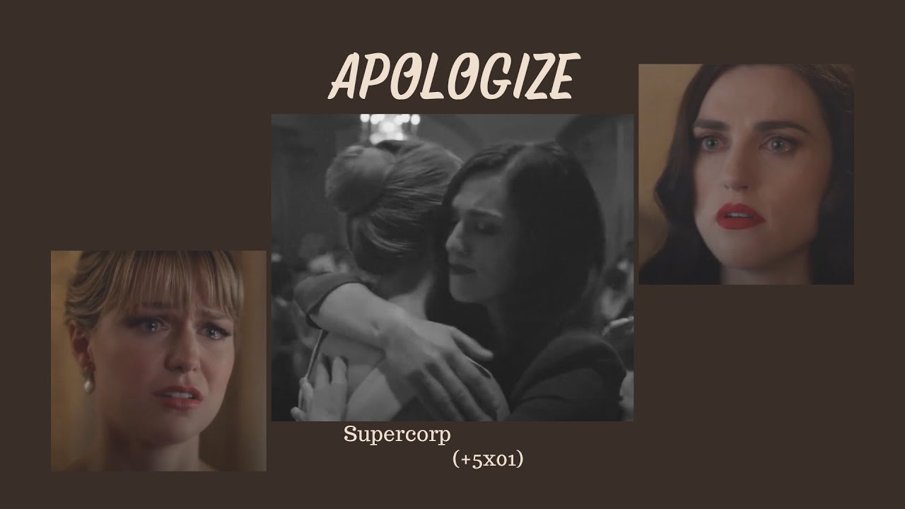 Supercorp (+5x01) | Apologize - OneRepublic