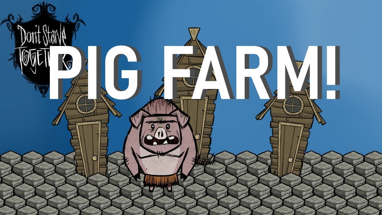 Don't Starve Tutorial - Pig Farm
