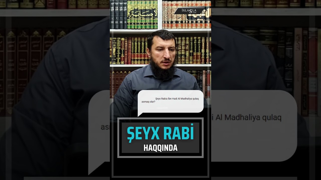 Şeyx Rabi haqqında l Adil Rəcəbov l ixlasla.com