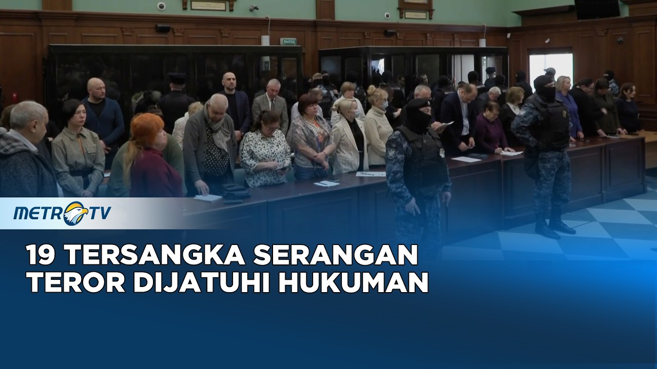 19 Teroris Dijatuhi Hukuman Setelah Serangan Teror di Crocus City