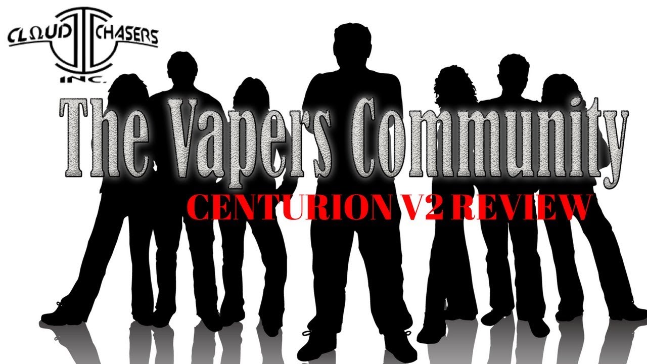 Centurion V2 By CCI Review - The Vapers Community