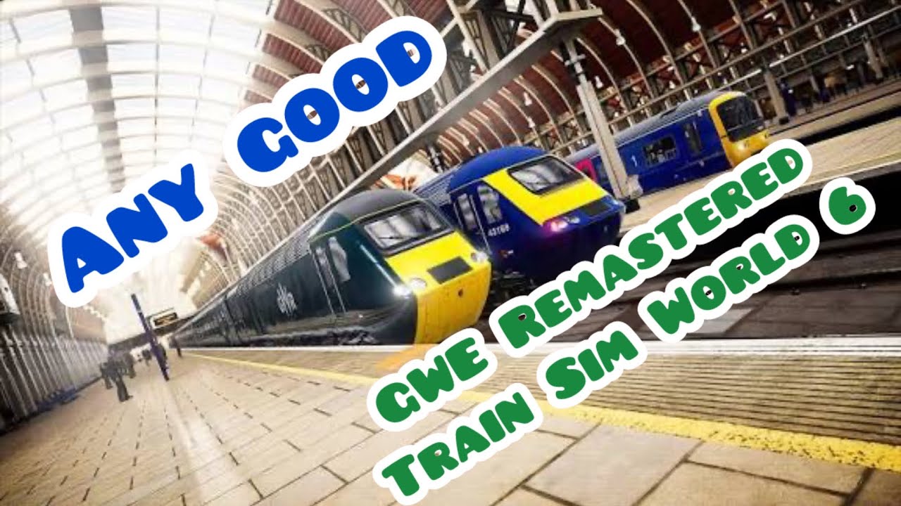 Is GWE Remaster any good??? | Train Sim World 6