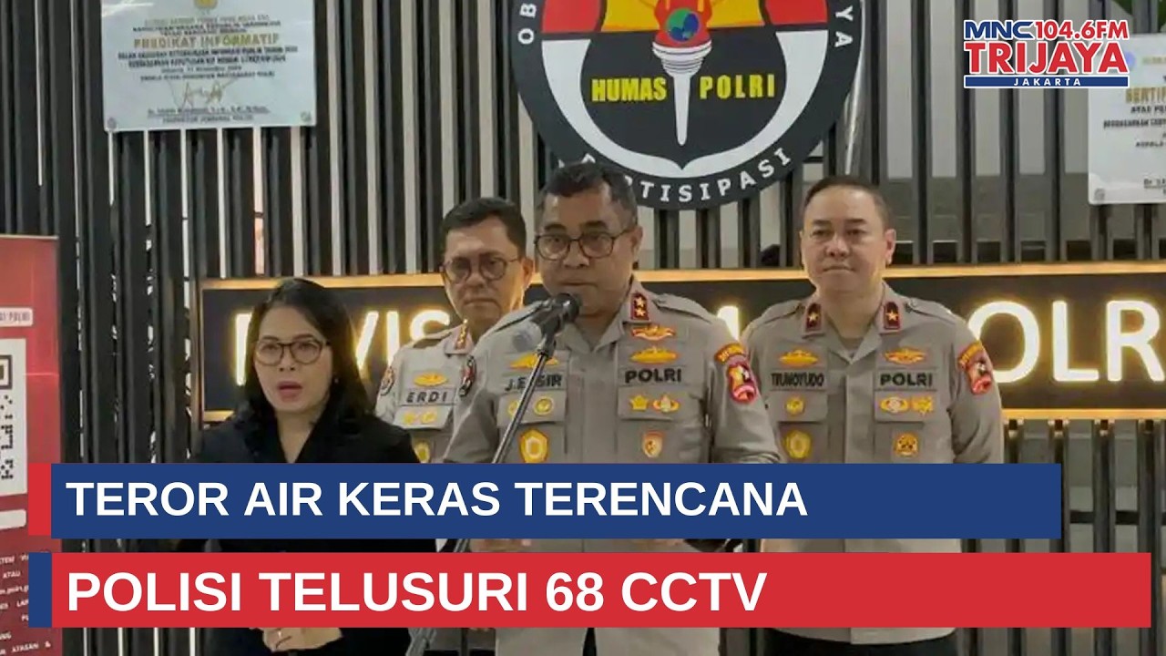68 CCTV Diperiksa di Kasus Teror Air Keras, Polisi  Pelaku Sudah Mengikuti Korban Sebelum Kejadian
