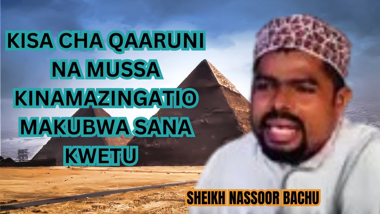 TUJIFUNZE KUTOKANA NA KISA CHA QARUNI NA MUSA