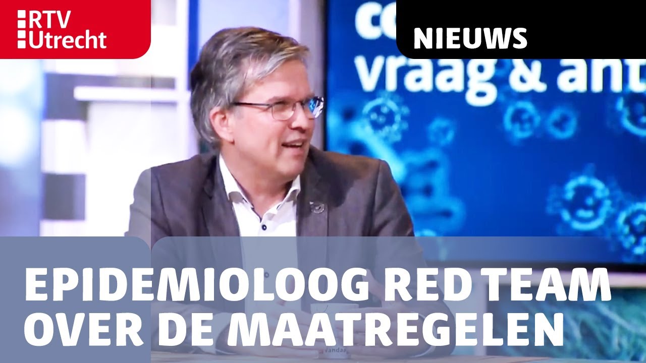 Epidemioloog Red Team: 'Hoe strenger de coronamaatregel, hoe sneller je er uit bent' | RTV Utrecht