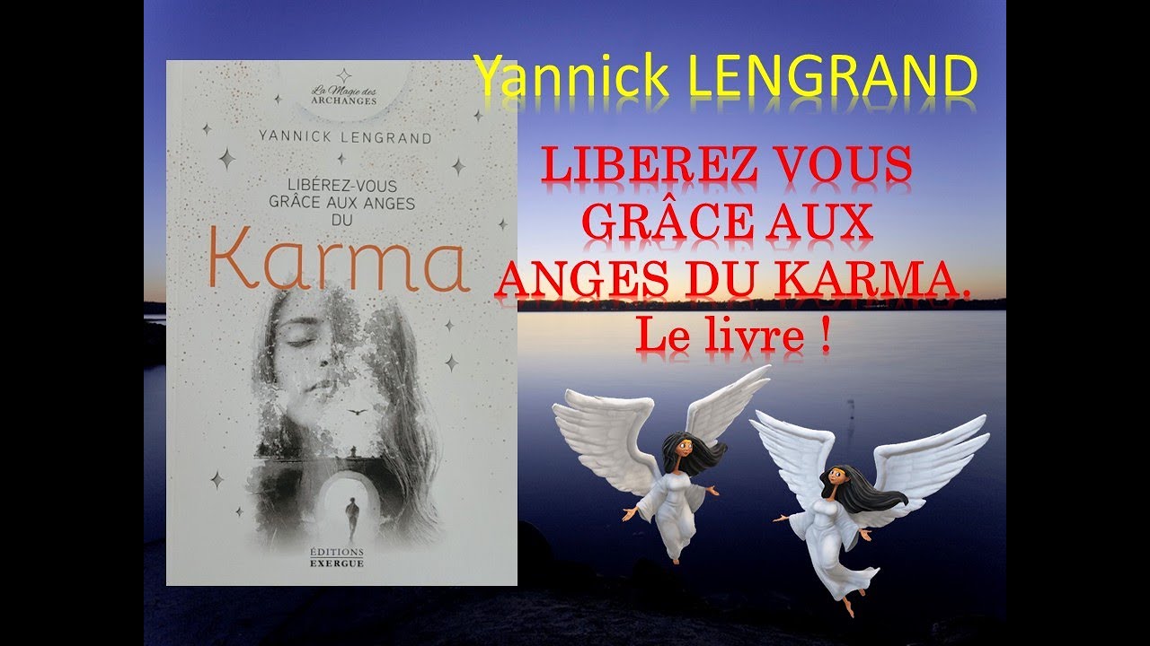 LIBEREZ VOUS GRACE AUX ANGES DU KARMA