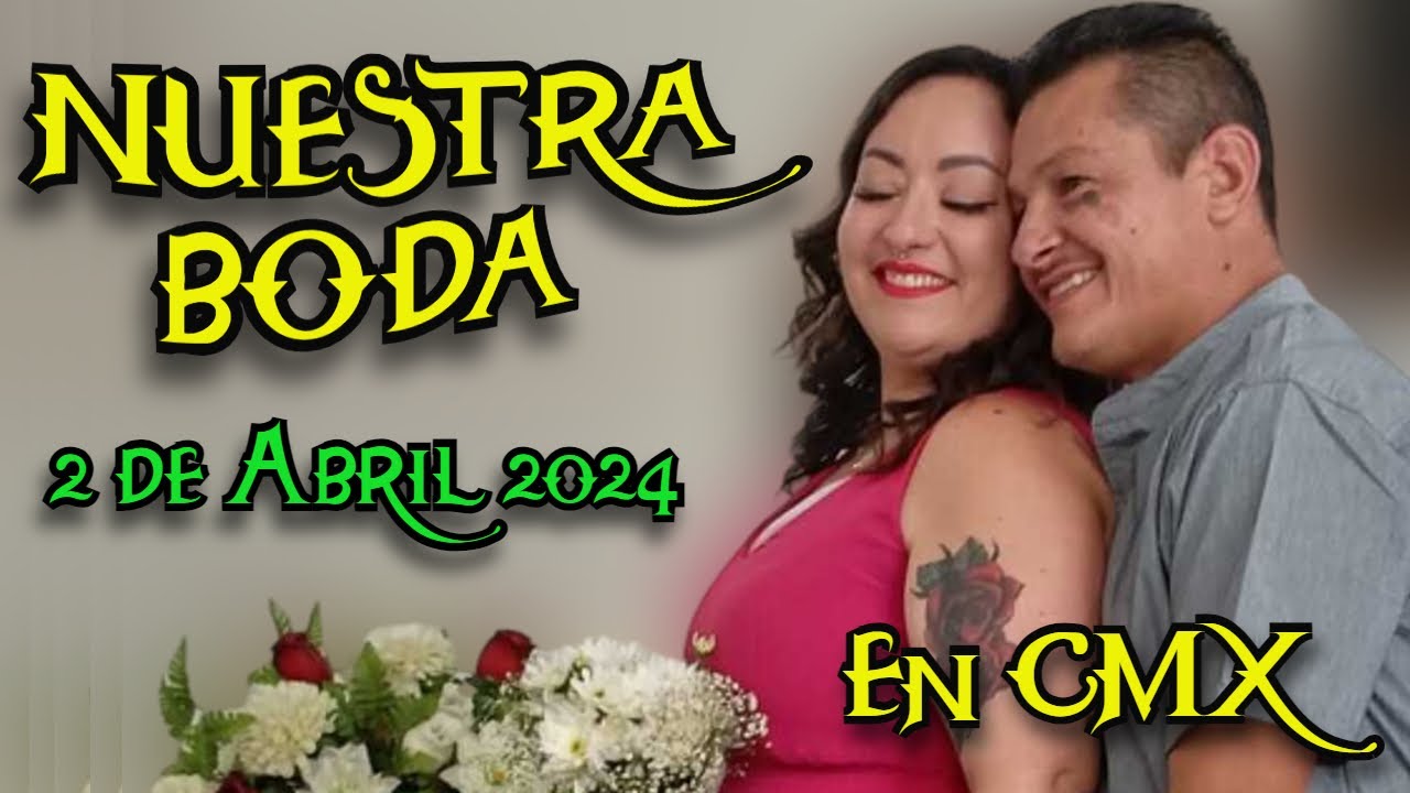 NUESTRA BODA EL 2 DE ABRIL 2024 EN CIUDAD DE MEXICO | MEXILOVE EN CDMX