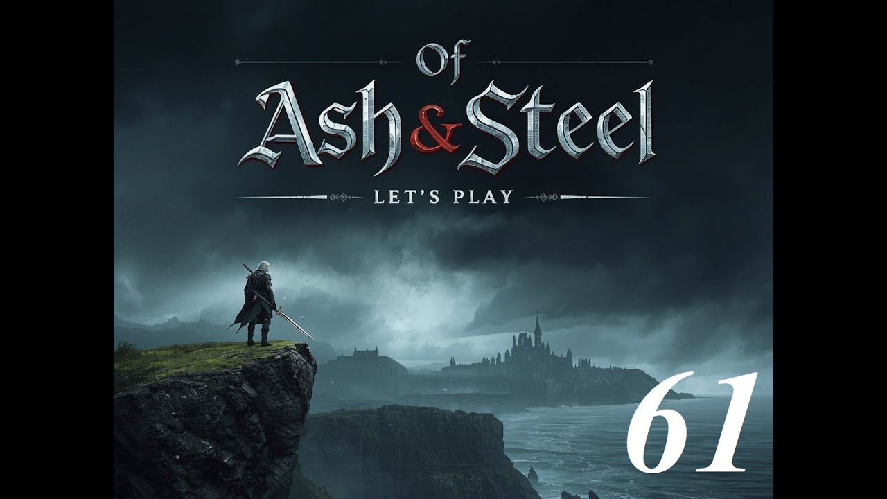 Of Ash&Steel Первое прохождение. 61 (62) серия.