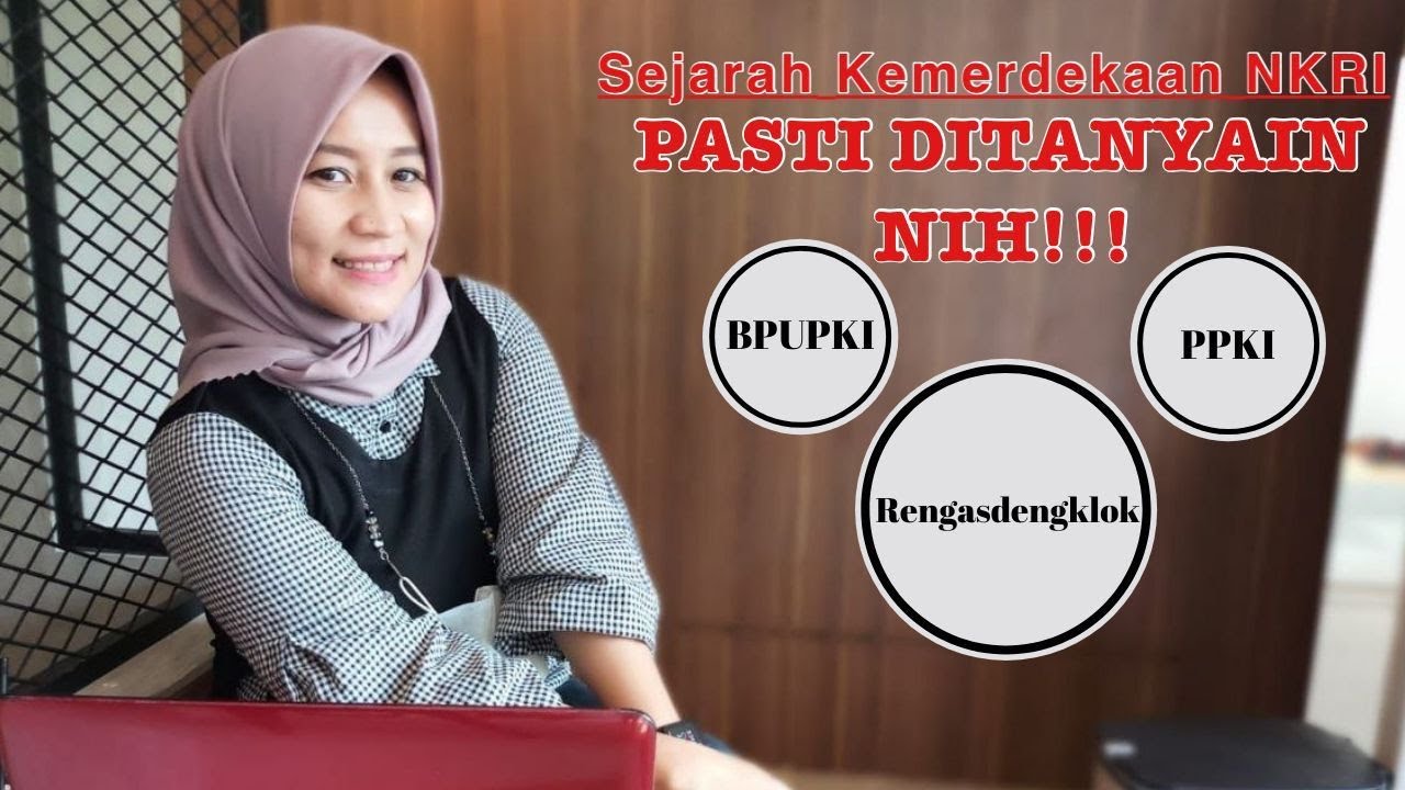 Sejarah Menuju Kemerdekaan Indonesia (BPUPKI, PPKI, Rengasdengklok, Proklamasi)