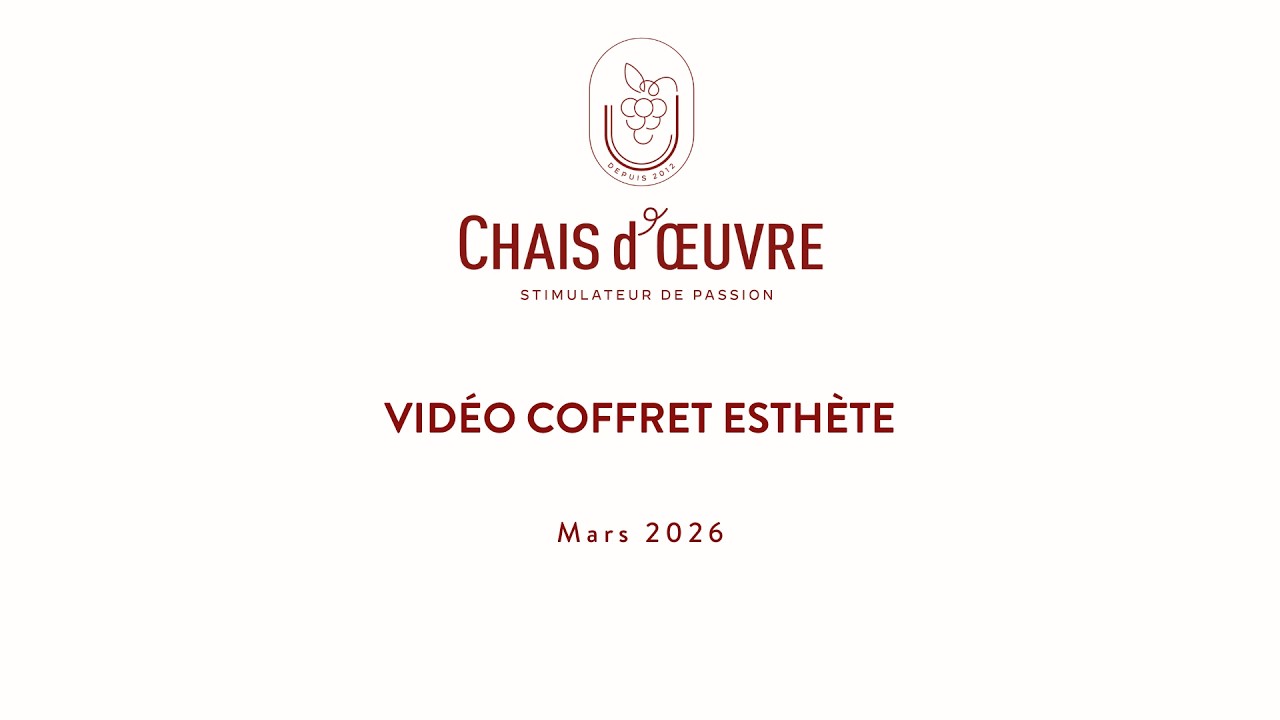 Chais d'œuvre - Coffret Esthète - Mars 2026