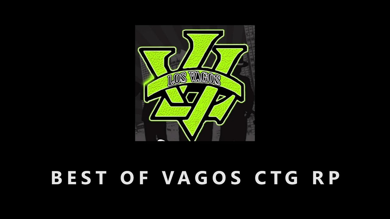 BEST OF VAGOS CTG [GTA RP]