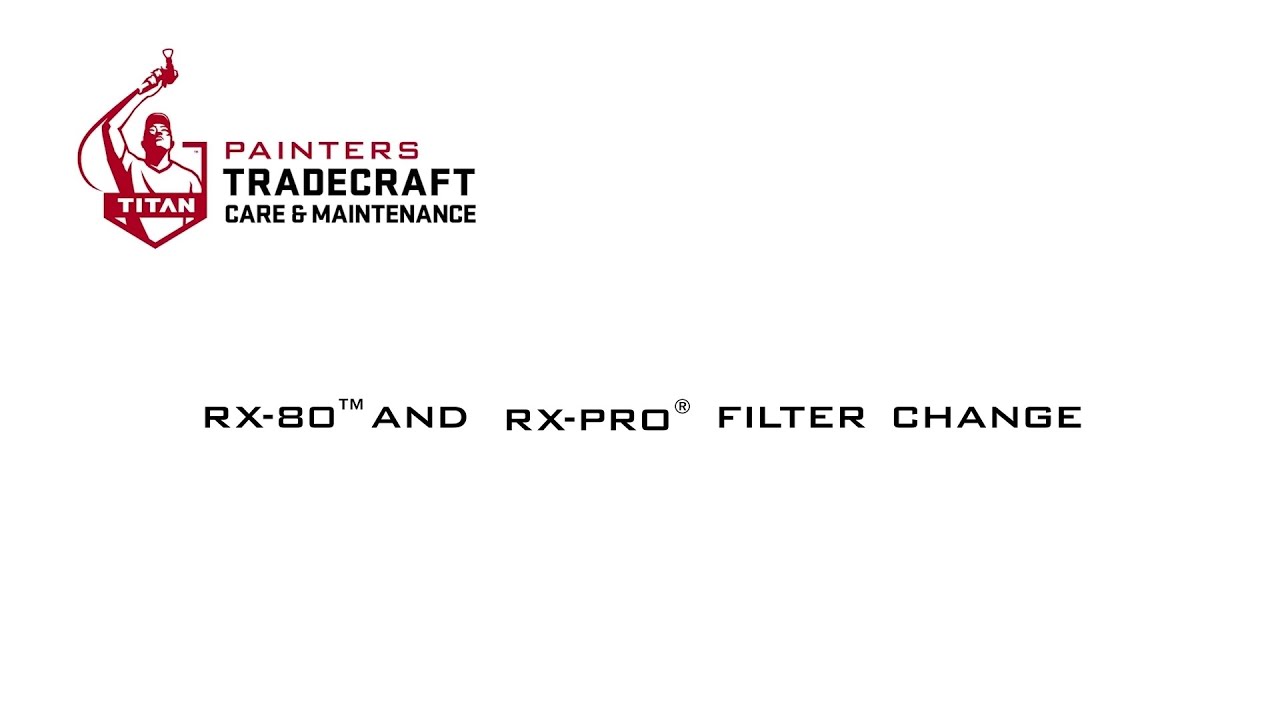 Замена фильтра RX-80 и RX-Pro | Уход и обслуживание Painters Tradecraft