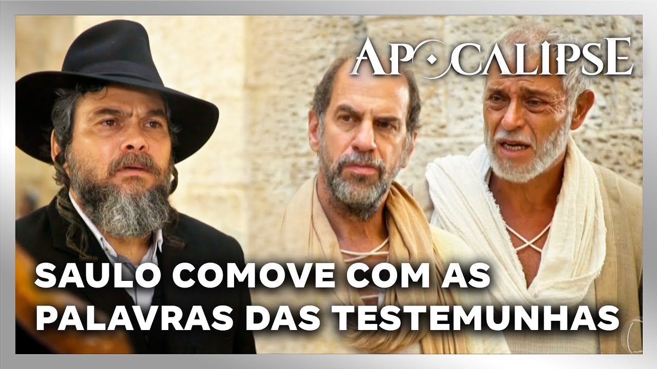 NOVELA APOCALIPSE: Saulo comove com as palavras das testemunhas do Apocalipse