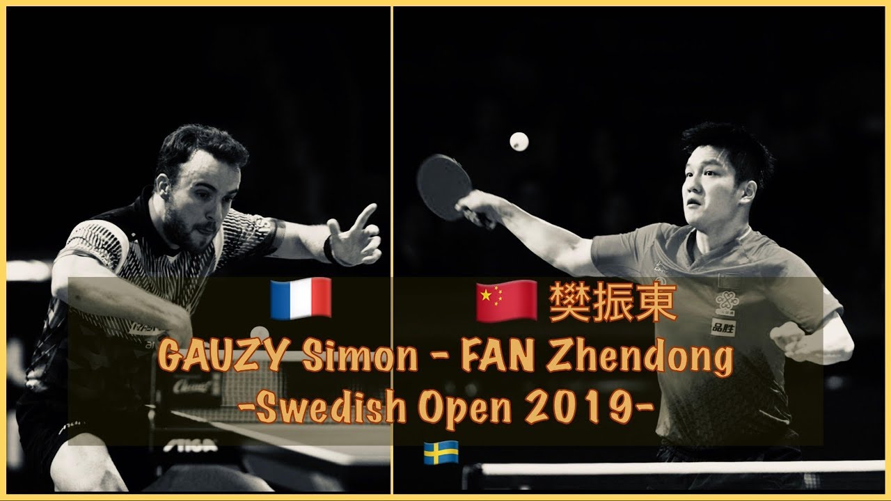 🇨🇳樊振東Fan ZD - Gauzy S 🇫🇷@Swe Open🇸🇪 05/10/2019