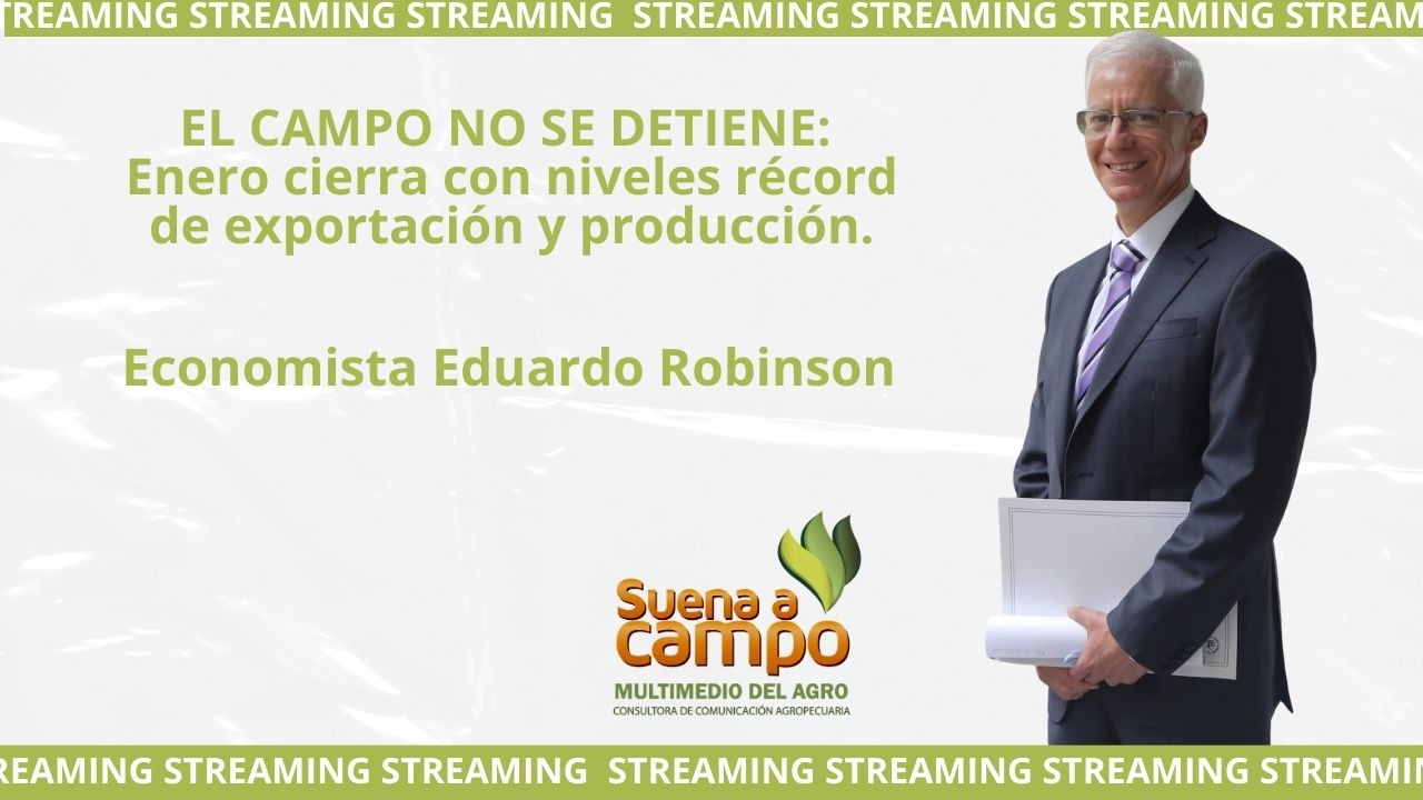 EL CAMPO NO SE DETIENE: Enero cierra con niveles récord de exportación y producción