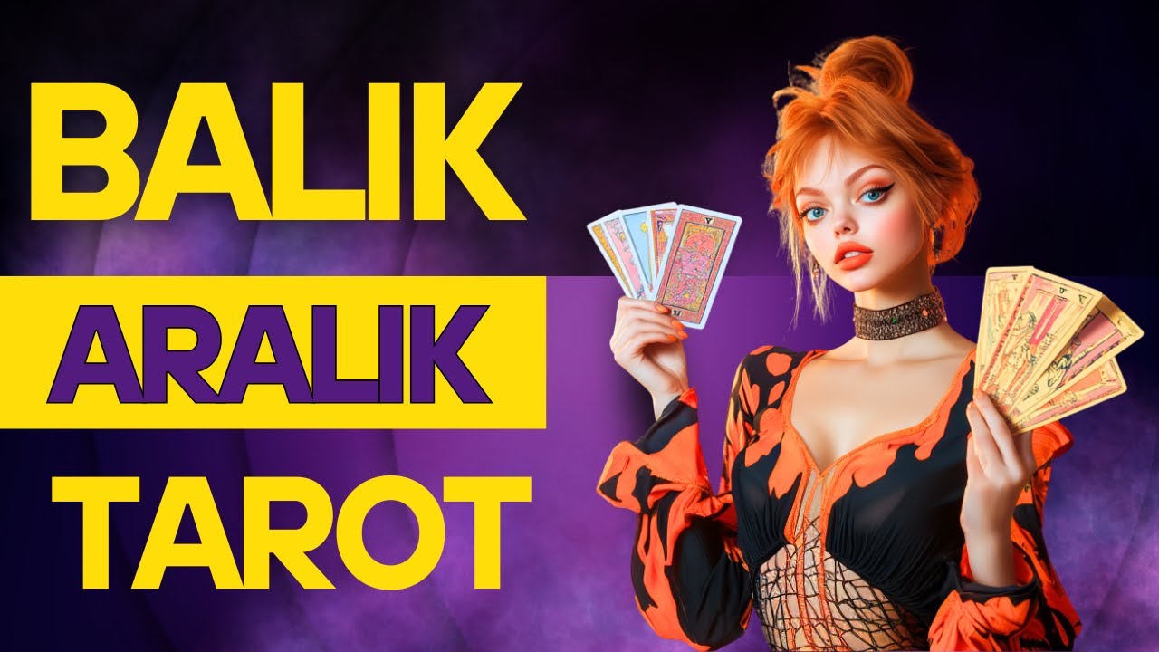 Balık burcu aralık tarot