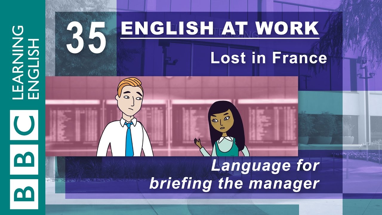 Briefing the manager - 35 - English at Work helps you tell your boss important news