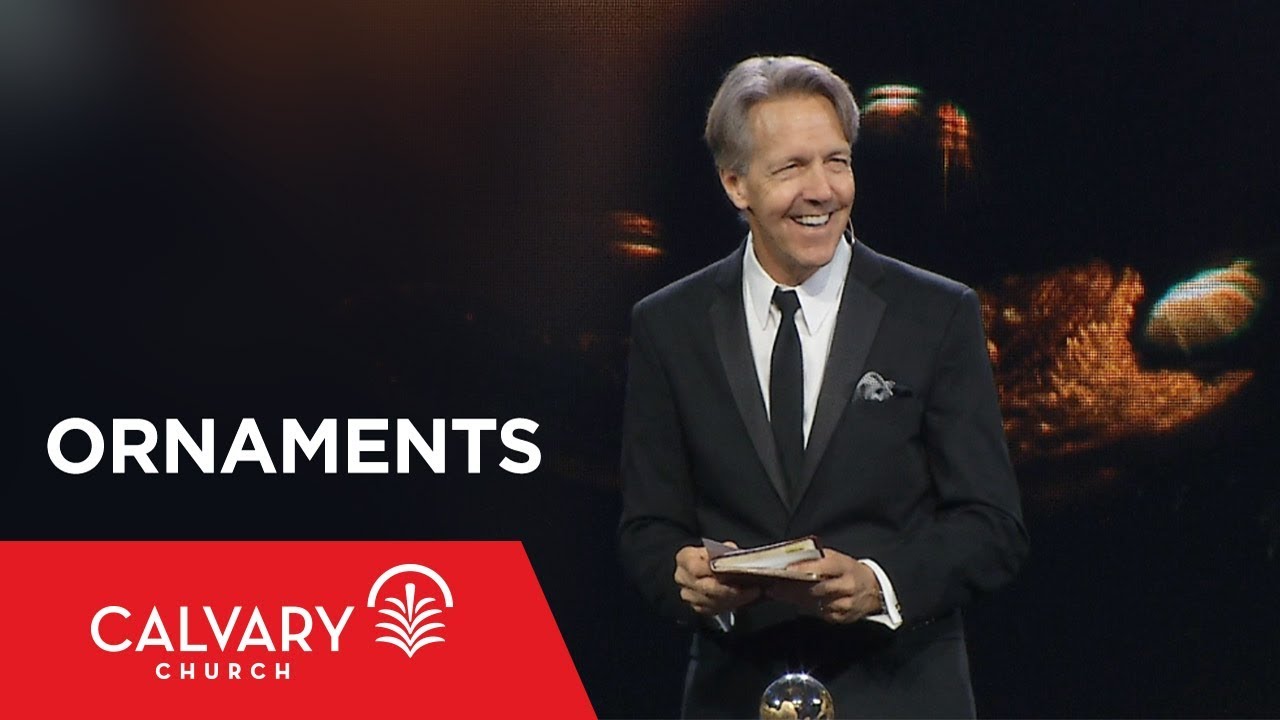 Ornaments - Luke 2:8-11; John 17:6-12; Revelation 5:8-10 - Skip Heitzig