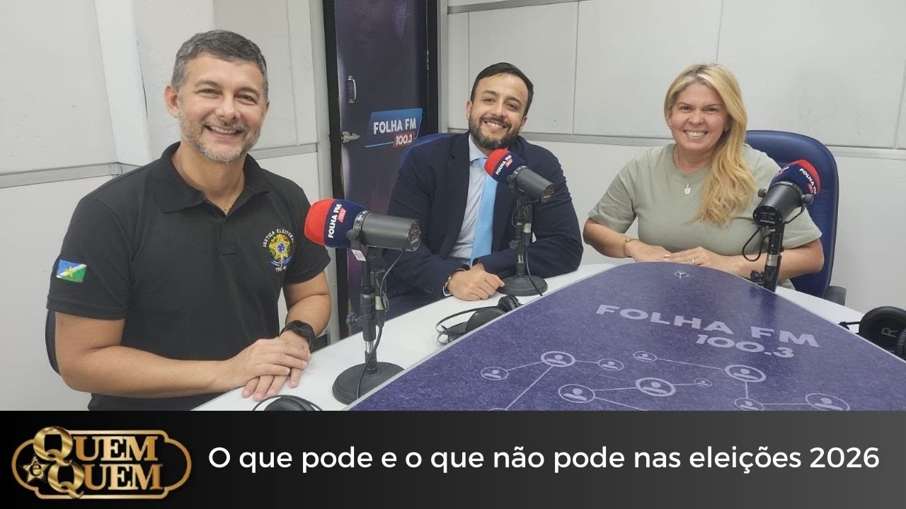 Quem é Quem: O que pode e o que não pode nas eleições 2026